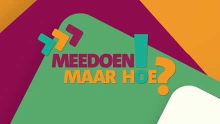 Meedoen! Maar hoe?